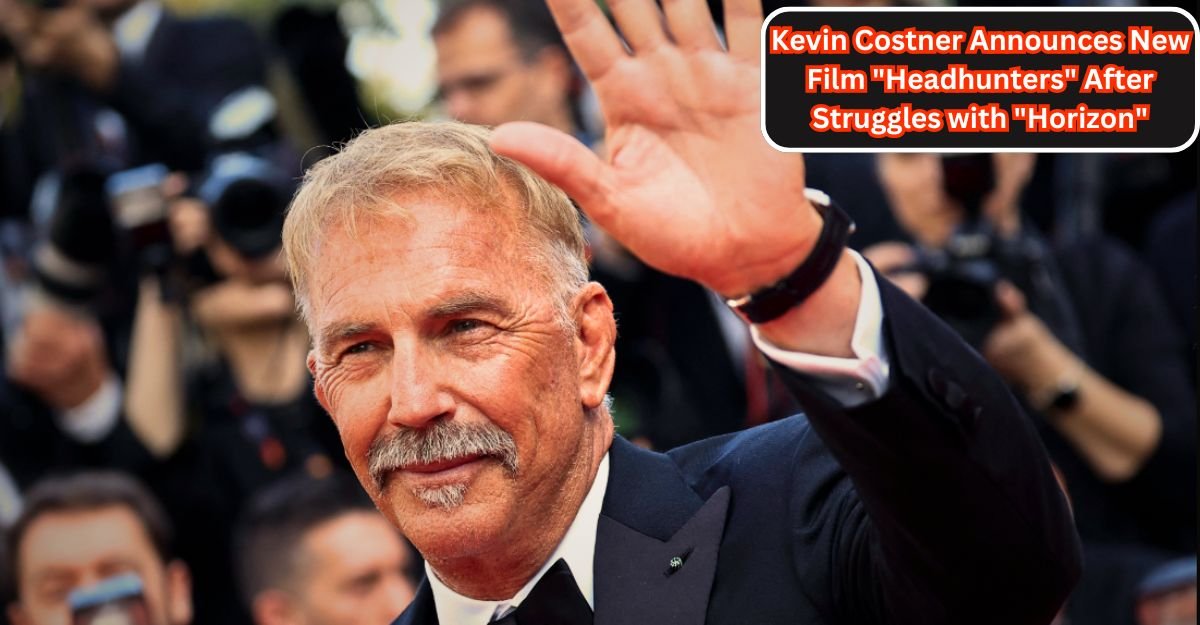 Kevin Costner Announces New Film Headhunters After Struggles with Horizon