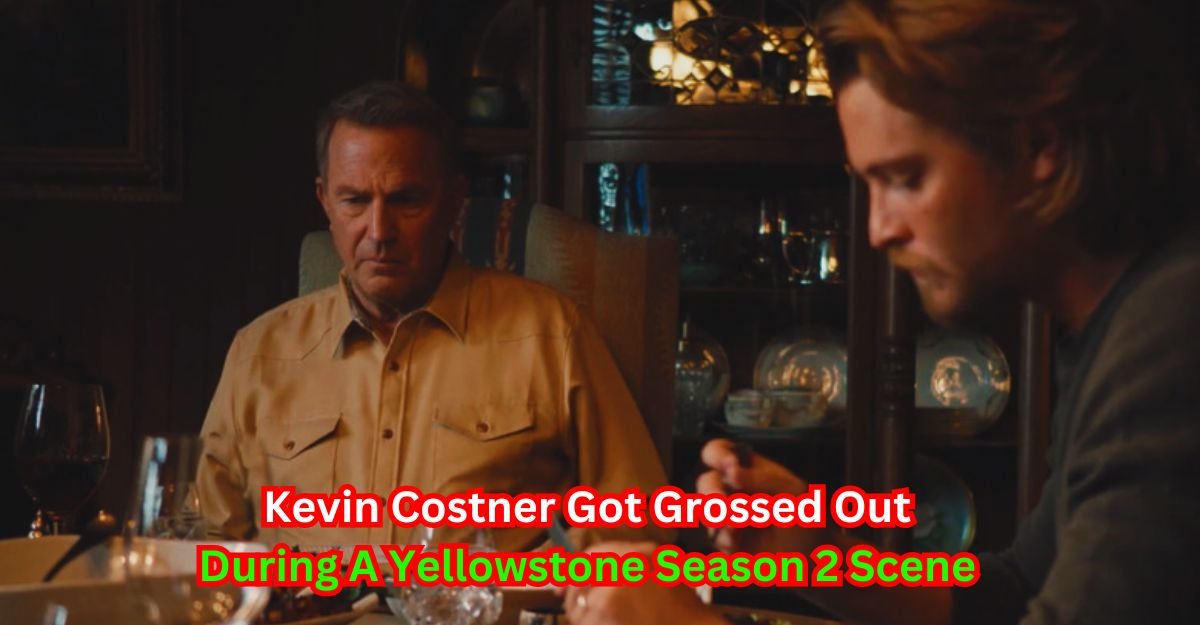 Kevin Costner Got Grossed Out During A Yellowstone Season 2 Scene