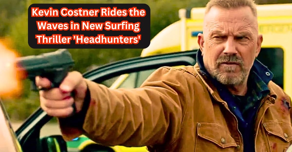 Kevin Costner Announces New Film “Headhunters” After Struggles with “Horizon”!-