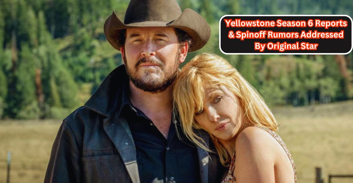 Yellowstone Season 6 Reports & Spinoff Rumors Addressed By Original Star