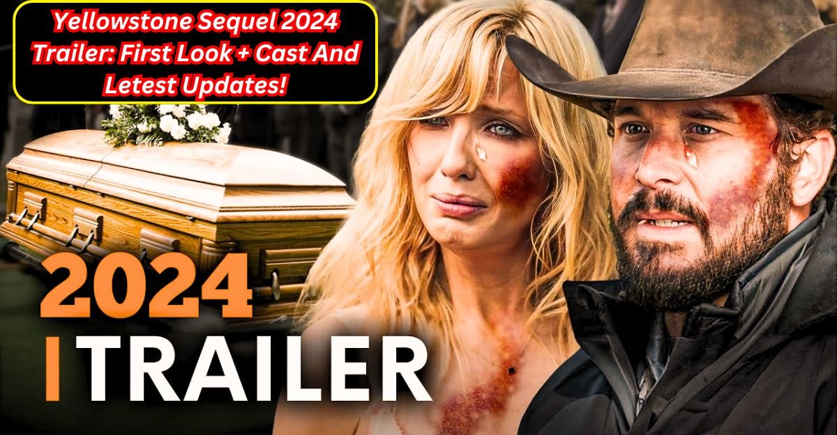 Yellowstone Sequel 2024 Trailer First Look + Cast And Letest Updates!